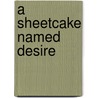 A Sheetcake Named Desire door Jacklyn Brady