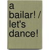 A bailar! / Let's Dance! by Maria Villegas