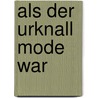 Als Der Urknall Mode War door Klaus Gebler