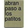 Abran Paso A Los Patitos by Robert McCloskey