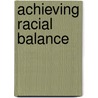 Achieving Racial Balance by Sondra Astor Stave
