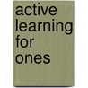 Active Learning For Ones door Thelma Harms