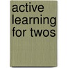 Active Learning For Twos door Thelma Harms