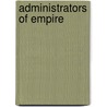 Administrators Of Empire door Mark A. Burkholder