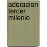 Adoracion Tercer Milenio by Zondervan Publishing