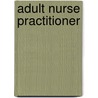 Adult Nurse Practitioner by Jack Rudman