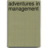 Adventures In Management door Kenneth Abeywickrama
