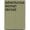Adventurous Woman Abroad by Michale Lang