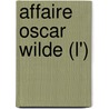 Affaire Oscar Wilde (L') by Odon Vallet