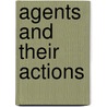 Agents And Their Actions door Maximilian de Gaynesford