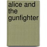 Alice And The Gunfighter door Ann Carberry