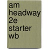 Am Headway 2e Starter Wb door Liz Soars