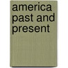 America Past And Present door R. Hal Williams