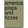 America Plops and Fizzes door Andrew Rihn