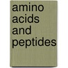 Amino Acids And Peptides by Royal Society of Chemistry