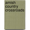 Amish Country Crossroads door Beverly Lewis