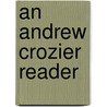 An Andrew Crozier Reader door Andrew Crozier
