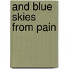 And Blue Skies From Pain by Stina Leicht