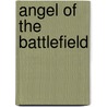 Angel Of The Battlefield door Scott Altmann