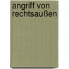 Angriff von Rechtsaußen by Ronny Blaschke