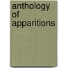 Anthology of Apparitions by Simon Liberati