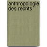 Anthropologie Des Rechts door Phillipp Ehrencron