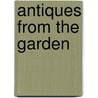 Antiques From The Garden by Alistair Morris