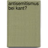 Antisemitismus Bei Kant? door Hana Gunkel