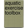 Aquatic Exercise Toolbox door Harriet Purcell Adams