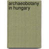 Archaeobotany in Hungary door Nandor Kalicz
