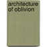 Architecture Of Oblivion