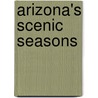 Arizona's Scenic Seasons door Susan Lamb
