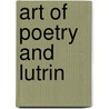 Art Of Poetry And Lutrin door Nicolas Boileau