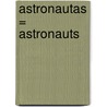 Astronautas = Astronauts door Rob Kirkpatrick