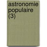 Astronomie Populaire (3) door Fran?ois Arago