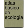 Atlas Basico de Ecologia door Parramon