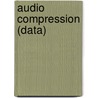 Audio Compression (data) by Frederic P. Miller