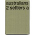 Australians 2 Settlers A