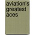 Aviation's Greatest Aces