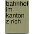Bahnhof Im Kanton Z Rich