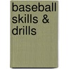 Baseball Skills & Drills by Mark Johnson