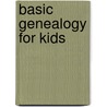 Basic Genealogy for Kids by Bonnie Hinman