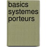 Basics Systemes Porteurs door Alfred Meistermann