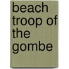 Beach Troop Of The Gombe by Timothy W. Ransom