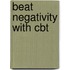 Beat Negativity With Cbt