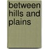 Between Hills And Plains