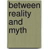 Between Reality And Myth door Gabriela Brozba