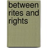 Between Rites and Rights by Chantal Zabus