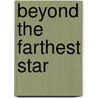 Beyond The Farthest Star door Brock Thoene