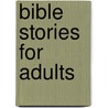 Bible Stories for Adults door Richard H. Neff